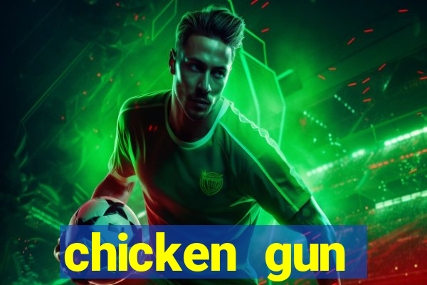 chicken gun dinheiro infinito